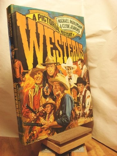 Pictorial history westerns - pictorial, of