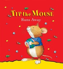 TIP THE MOUSE RUNS AWAY By