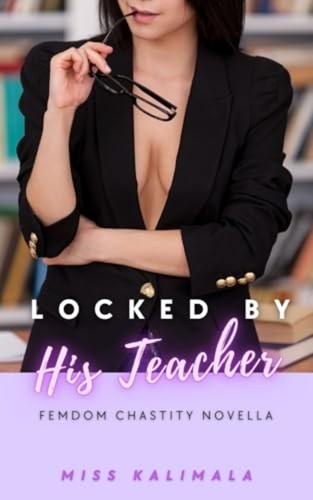 Locked his teacher femdom - by,