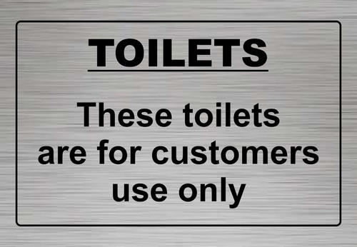 Toilets only for - for, customer