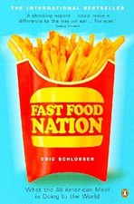 Fast Food Nation: What The All-American Meal is Doing to the Wo .9780141006871