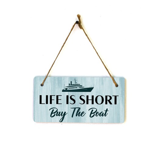Life short buy the boat - is,