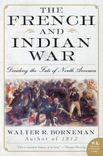 The French and Indian War: Deciding..., Borneman, Walte