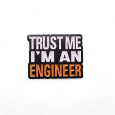 Trust Me I'm An Engineer