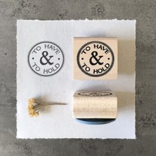 TO HAVE & TO HOLD Woodblock Rubber Wedding Craft Stamp by East of India