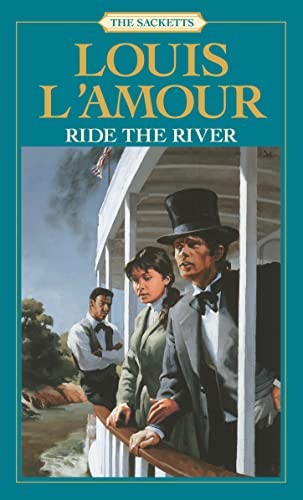 Ride the river - river, (sacketts)