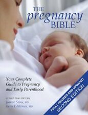 The Pregnancy Bible: Your Complete Guide to Pregnancy and Early Parenthood By J