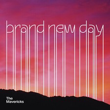 The Mavericks - Brand New Day (Mono Mundo) CD Album