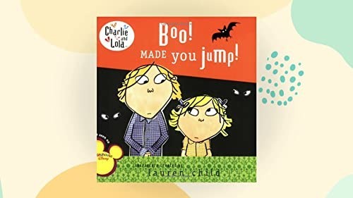 Boo made you jump charlie - you, jump!