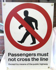 VINTAGE METAL RAILWAY SIGN - PASSENGERS MUST NOT CROSS THE LINE - FIXINGS INCL