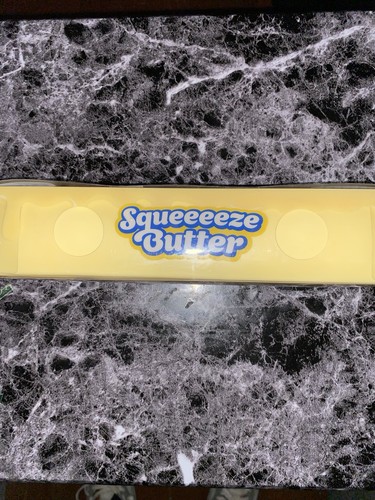 Smooshy mushy squeeeeze butter - squeeeeze,