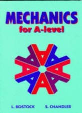 Mechanics for A-Level (Core Maths) By L Bostock, F S Chandler