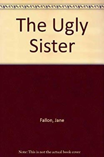 The ugly sister hardcover jane - the,