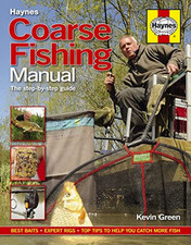 Coarse Fishing Manual. The Step-by-Step Guide (Haynes Manual) by Kevin Green The