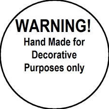 WARNING SAFETY Labels,Hand Made for  Decorative Purposes only, PERSONALISED FREE