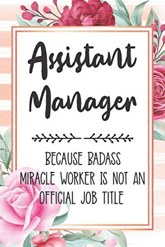 Assistant manager because - manager,