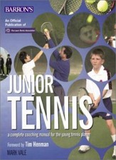 Junior Tennis: A Complete Coaching Manual for the Young Tennis P
