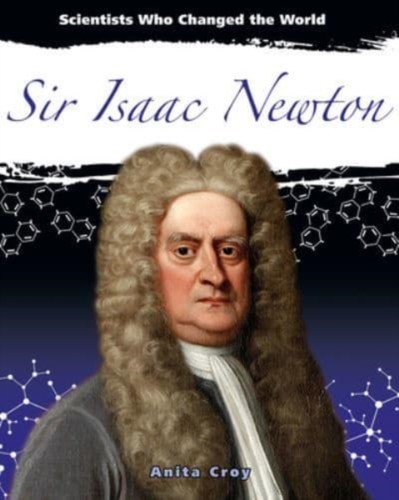 Sir isaac newton anita croy - by,