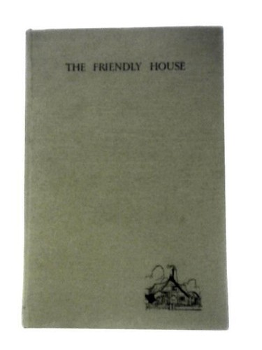 The friendly house and - the,