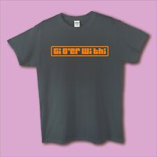 Men's/Ladies/Unisex Yorkshire Slogan T-shirt - 'Gi O're Wi Thi'