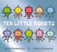Ten Little Robots by Brownlow, Mike Book The Cheap Fast Free Post