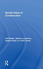 Social Value in Construction, Raiden, Loosemore, Gorse, King 9781138295094..