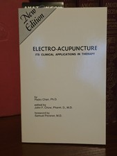 Electro Acupuncture, Its Clinical Applications in Therapy, By Chan, PhD