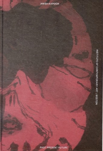 Anish kapoor past present - :, past,
