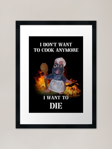 Dont want cook anymore - want, to