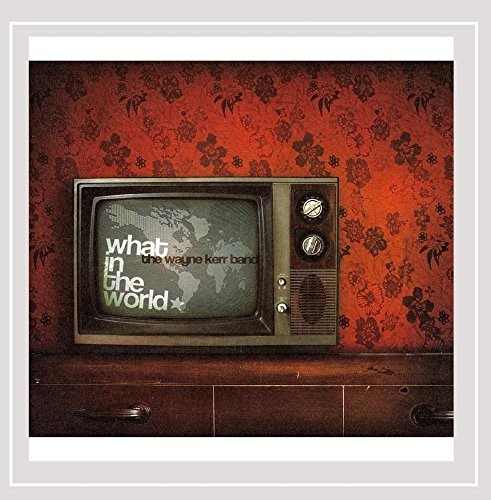 Wayne kerr band what - what, the