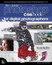 Scott Kelby: The Adobe Photoshop CS6 book for digital photographers