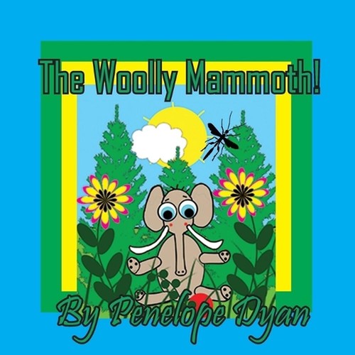 The woolly mammoth - woolly, by