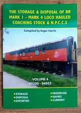 Storage & Disposal of BR Mark 1-4 Loco Hauled Coaching Stock & NPCCS Volume 4