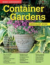 Home Gardener's Container Gardens: Planting in containers and designing, improv