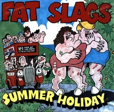 Fat Slags - Summer Holiday 7in