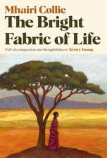 The Bright Fabric of Life by Mhairi Collie (Paperback Book)