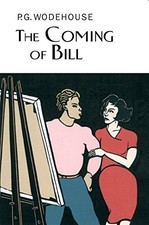 The Coming Of Bill (Everyman's Libr..., Wodehouse, P.G.