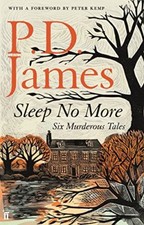 Sleep No More: Six Murderous Tales,P. D. James