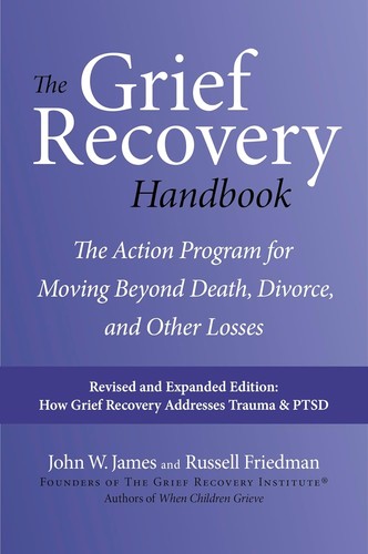 The grief recovery handbook - the,