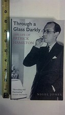 Through a Glass Darkly: The Life of Patrick Hamilton by Nigel Jones Paperback