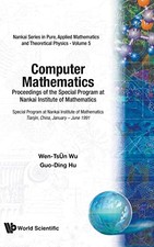 Computer Mathematics - Proceedings Of The Special Program At Nankai Institute O