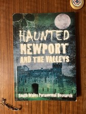 Haunted Newport and the Valleys By South Wales Paranormal Research, Local Ghost
