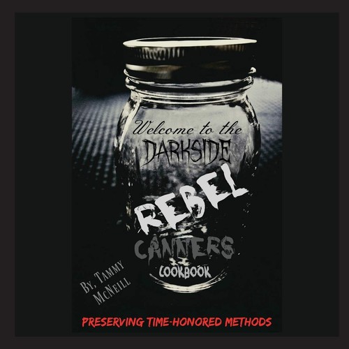 Rebel canners cookbook - rebel,