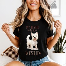 My Bestie Is A Westie Dog