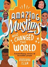 Amazing Muslims Who Changed