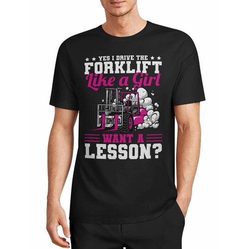 Drive the forklift like girl - the,