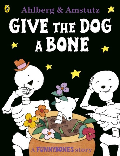 Funnybones give the dog a - funnybones:,