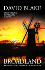 Broadland: A chilling Norfolk Broads crime thriller (British Detective Tanner Mu