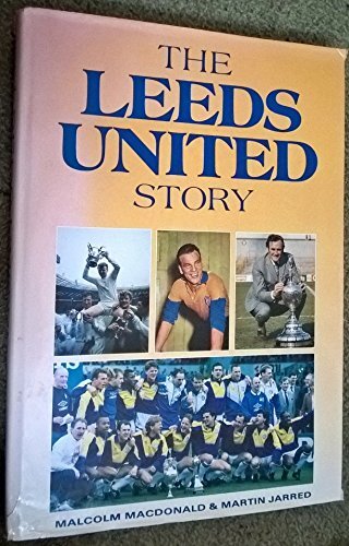 The leeds united story - leeds, story-martin