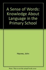 A Sense of Words: Knowledge About Language in the Primary School